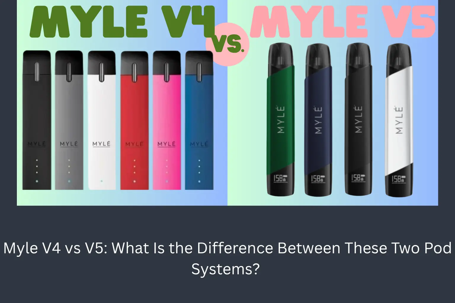 Side-by-side view of MYLÉ V4 and MYLÉ V5 pod systems showing key differences in battery, pod capacity, charging port, and design